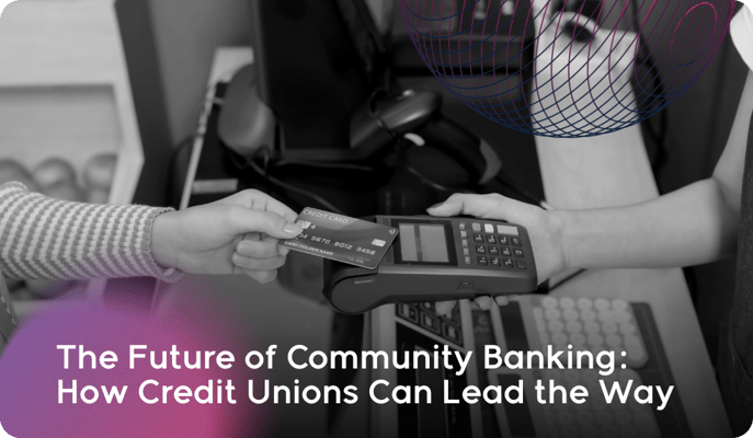 The Future of Community Banking_ How Credit Unions Can Lead the Way