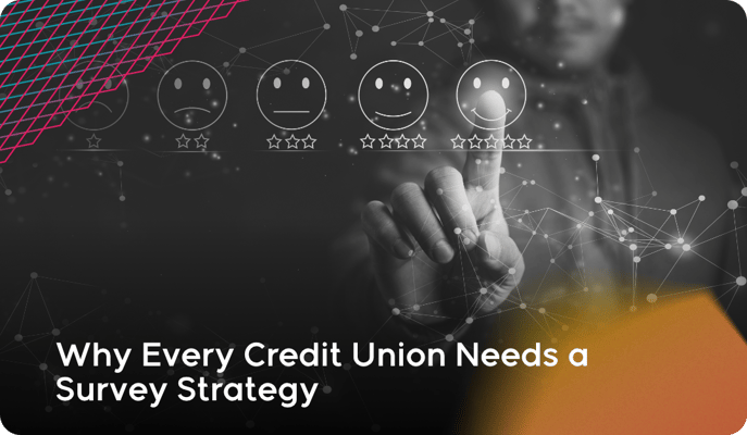 Why Every Credit Union Needs a Survey Strategy