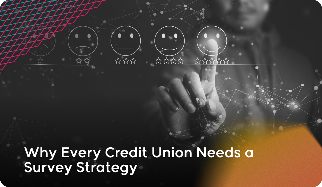Why Every Credit Union Needs a Survey Strategy