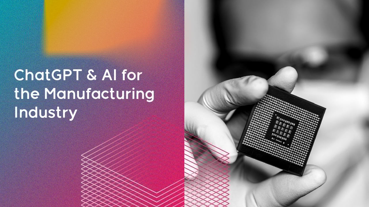 ChatGPT & AI for the Manufacturing Industry