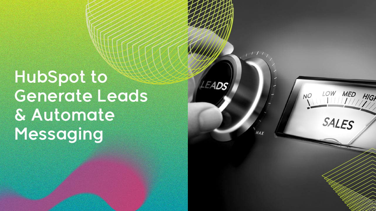 HubSpot to Generate Leads & Automate Messaging