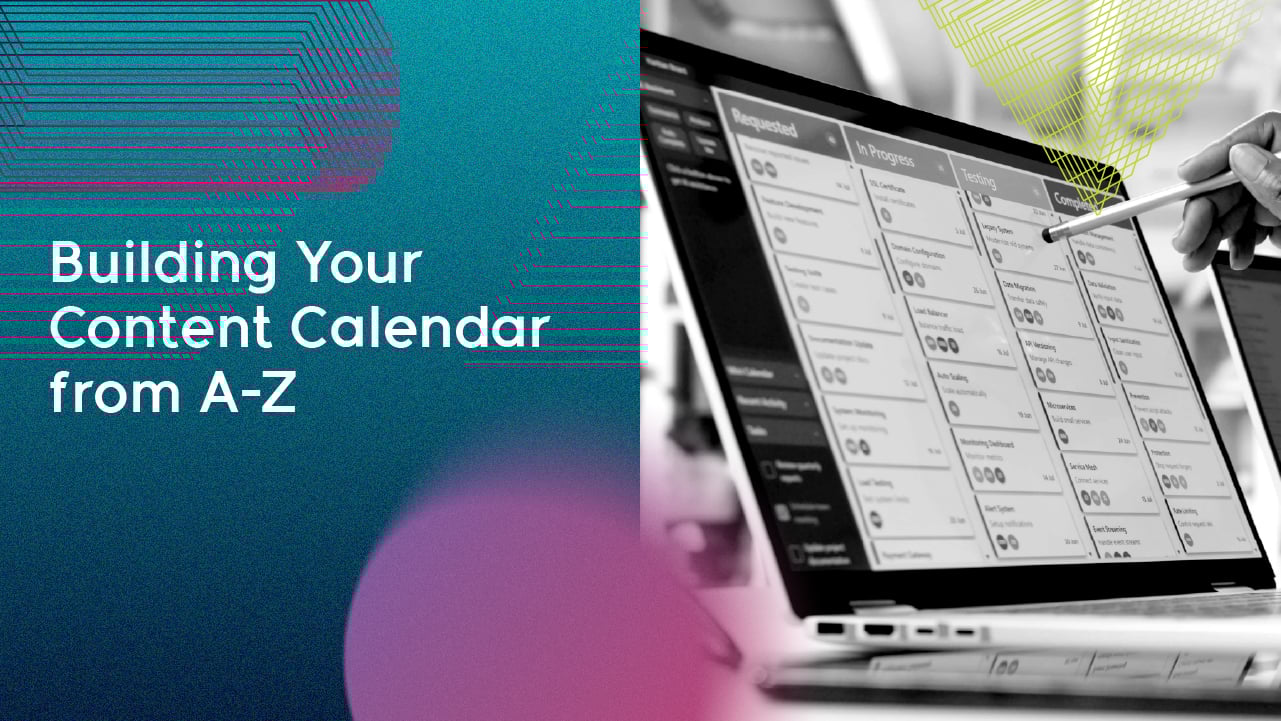 Building Your Content Calendar from A-Z