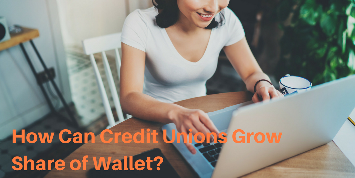 How Can Credit Unions Grow Wallet Share?